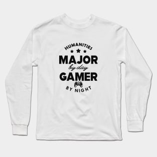 Humanities major by day gamer by night Long Sleeve T-Shirt